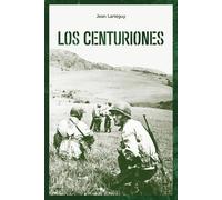 Los centuriones | Jean Lartéguy, Carlos Gual Marques