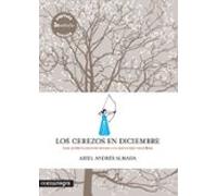 Los cerezos en diciembre: Cada problema esconde siempre una oportunidad maravillosa (SIN COLECCION)