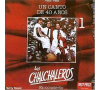 Los Chalchaleros - Un Canto De 40 a?Os I