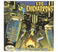 Los Chicharrons - When the Sun Goes Down