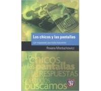 Los Chicos De Las Pantallas: Las Respuestas Que Todos Buscamos