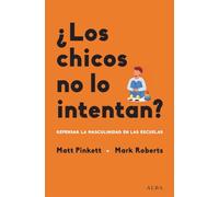 ¿Los chicos no lo intentan?: Repensar la masculinidad en las escuelas (Educación y Salud)