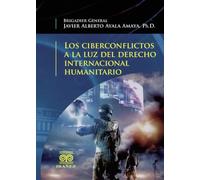 Los ciberconflictos a la luz del derecho internacional humanitario