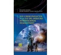 Los Ciberconflictos A La Luz Del Derecho Internacional Humanitario (eb