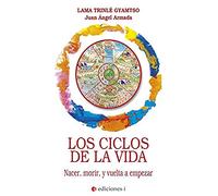 Los ciclos de la vida: Nacer, morir y vuelta a empezar (SIN COLECCION)
