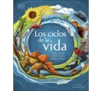 Los Ciclos De La Vida: Todo Desde El Principio Hasta El Final