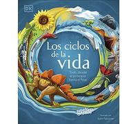 Los ciclos de la vida: Todo, desde el principio hasta el final (DK Infantil)