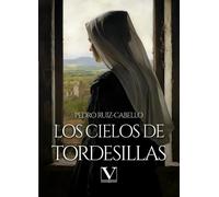 LOS CIELOS DE TORDESILLAS | Javier Alberto Bernal Ruiz, Juan Pedro Cabello Camacho