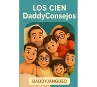 Los Cien DaddyConsejos