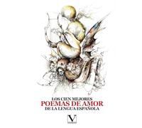 Los cien mejores poemas de amor de la lengua española: 1 (Clásicos Eternos)