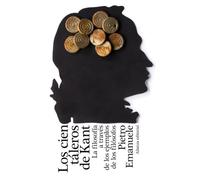 Los cien táleros de Kant: La filosofía a través de los ejemplos de los filósofos (El libro de bolsillo - Filosofía)