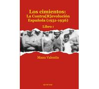 Los cimientos: La Contra[R]evolución Española (1931-1936): La batalla por el relato revolucionario en la Barcelona de la primera mitad de los años treinta.