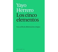 Los cinco elementos – Una cartilla de alfabetización ecológica (Els petits d'Arcàdia)