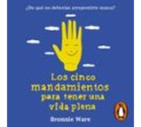 Los Cinco Mandamientos Para Tener Una Vida Plena (audiolibro)