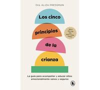 Los Cinco Principios De La Crianza