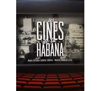 Los cines de La Habana / María Victoria Zardoya Loureda, Marisol Marrero Oliva.