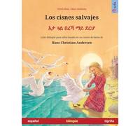 Los cisnes salvajes - እታ ጓል በረኻ ማይ ደርሆ (español - tigriña): Libro bilingüe para niños basado en un cuento de hadas de Hans Christian Andersen (Sefa Libros Ilustrados En DOS Idiomas)