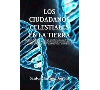 LOS CIUDADANOS CELESTIALES EN LA TIERRA