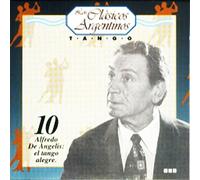 Los Clasicos Argentinos Tango: 10: Alfredo De Angelis: el tango alegre
