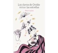 CLAVOS DE OVIDIO MIRAN LAS ESTRELLAS, LOS (PIEZAS POETICAS)