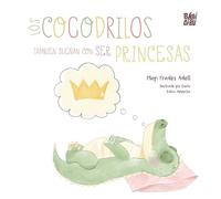 Los cocodrilos también sueñan con ser princesas: 0 (MEVÉS)