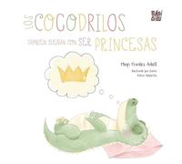 Los cocodrilos también sueñan con ser princesas (MEVÉS)