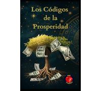 Los Códigos de la Prosperidad