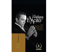 LOS CÓDIGOS DEL EXCITO: GUÍA DE NEUROCIENCIAS APLICADAS AL EMPODERAMIENTO DE TU VIDA, EMPRESAS Y CAMPAÑA POLÍTICA