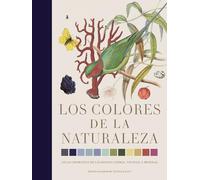 Los colores de la naturaleza: Atlas cromático de los reinos animal, vegetal y mineral. (SIN COLECCION)