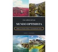 Los Colores De Un Mundo Optimista (ebook)