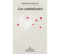 Los combatientes | Cristina Morales