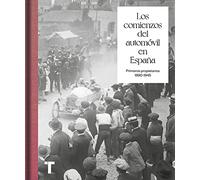 Los comienzos del automóvil en España: Primeros propietarios 1890-1945 (Arte y foto)