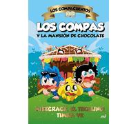 Los Compacuentos 1. Los Compas Y La Mansión de Chocolate / The Compacuentos 1. the Compas and the Chocolate Mansion: Los Compas y la mansión de chocolate/ The Compas and the Chocolate Mansion