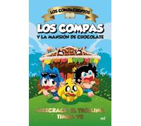 Los Compacuentos. Los Compas y la mansión de chocolate: 1 (Universo Compas)