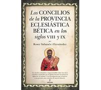 Los Concilios de la Provincia Eclesiástica Bética en los siglos VIII y IX (Al Ándalus)