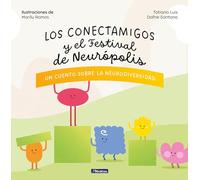 Los Conectamigos y el Festival de Neurópolis: Un cuento sobre la Neurodiversidad (Pequeños curiosos)