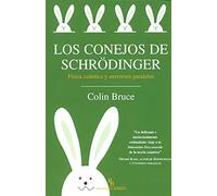 Los conejos de Schrödinger: Física cuántica y universos paralelos (DIVULGACION CIENTIFICA)