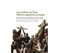 Los confines de Dios: El relato de Fray Martín Claver. 1638: 11 (Biblioteca Biográfica del Renacimiento Español)