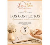 Los Conflictos: Aprendiendo a discutir sin destruir: Enfrentando desacuerdos sin romper el corazón (Cordón de Tres Dobleces - Cuadernos de trabajo)
