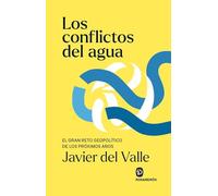 Los conflictos del agua: El gran reto geopolítico de los próximos años