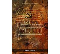 Los Conquistadores del Mundo: Los verdaderos criminales de guerra