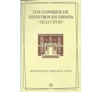 Los Consejos De Ministros En España. Siglo Xviii