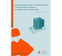 Los contratos para la construcción y explotación de obras y la prestación de servicios: 83 (Manuales)