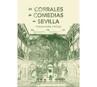 LOS CORRALES DE COMEDIA EN SEVILLA | Inmaculada Callejo