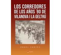 Los Corredores De Los Años 90 De Vilanova I La Geltru