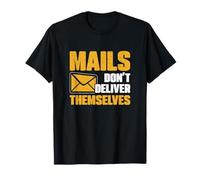 Los correos no se entregan a sí mismos graciosos carteros trabajadores postales Camiseta