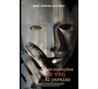 LOS CORRUPTOS NO VAN AL PARAISO: Toda sombra guarda una historia
