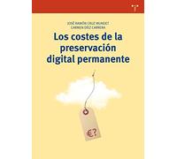 Los costes de la preservación digital permanente: 286 (Biblioteconomía y Administración cultural)