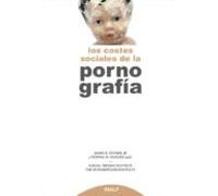 Los Costes Sociales De La Pornografia