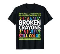 Los crayones Rotos aún colorean la Conciencia de la Salud Mental Importa Camiseta